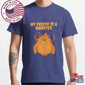 My Friend Is A Monster Classic T-Shirt Unisex